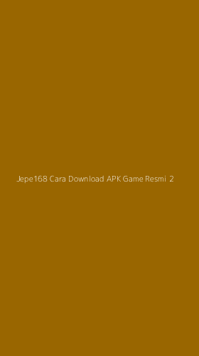 Tampilan Antarmuka Aplikasi Jepe168 Cara Download Apk Game Resmi - 2