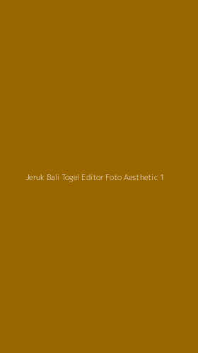 Tampilan Antarmuka Aplikasi Jeruk Bali Togel Editor Foto Aesthetic - 1