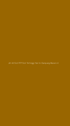 Tampilan Antarmuka Aplikasi Jet 4d Slot Rtp Slot Tertinggi Hari Ini Gampang Maxwin - 4