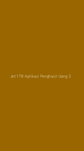 Tampilan Antarmuka Aplikasi Jet178 Aplikasi Penghasil Uang - 3