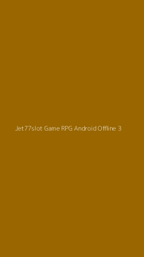 Tampilan Antarmuka Aplikasi Jet77slot Game Rpg Android Offline - 3