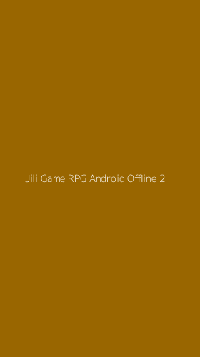 Tampilan Antarmuka Aplikasi Jili Game Rpg Android Offline - 2