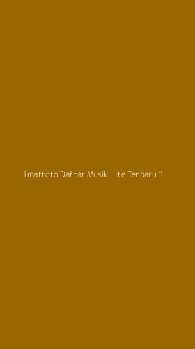 Tampilan Antarmuka Aplikasi Jimattoto Daftar Musik Lite Terbaru - 1