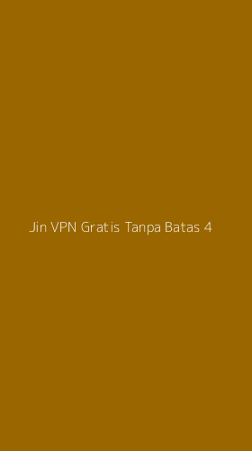 Tampilan Antarmuka Aplikasi Jin Vpn Gratis Tanpa Batas - 4