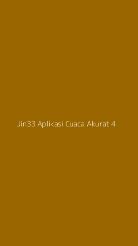 Tampilan Antarmuka Aplikasi Jin33 Aplikasi Cuaca Akurat - 4