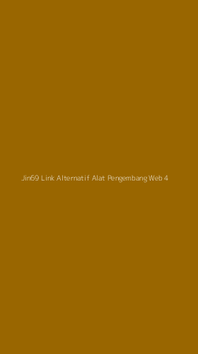 Tampilan Antarmuka Aplikasi Jin69 Link Alternatif Alat Pengembang Web - 4