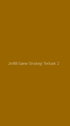 Tampilan Antarmuka Aplikasi Jin88 Game Strategi Terbaik - 2