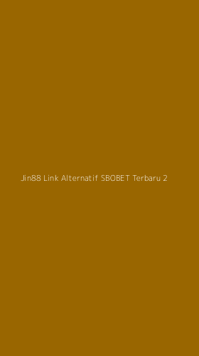 Tampilan Antarmuka Aplikasi Jin88 Link Alternatif Sbobet Terbaru - 2