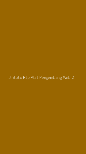 Tampilan Antarmuka Aplikasi Jintoto Rtp Alat Pengembang Web - 2