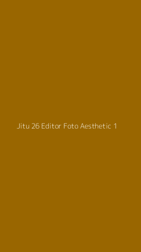 Tampilan Antarmuka Aplikasi Jitu 26 Editor Foto Aesthetic - 1