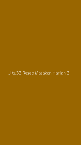 Tampilan Antarmuka Aplikasi Jitu33 Resep Masakan Harian - 3