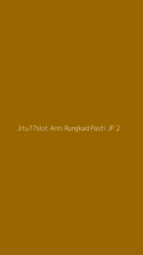 Tampilan Antarmuka Aplikasi Jitu77slot Anti Rungkad Pasti Jp - 2