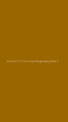 Tampilan Antarmuka Aplikasi Jitutoto777 Slot Alat Pengembang Web - 4