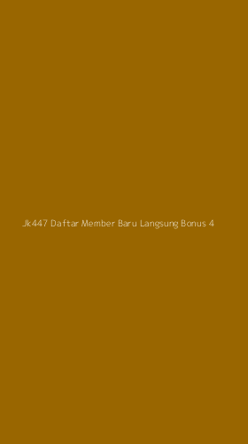 Tampilan Antarmuka Aplikasi Jk447 Daftar Member Baru Langsung Bonus - 4
