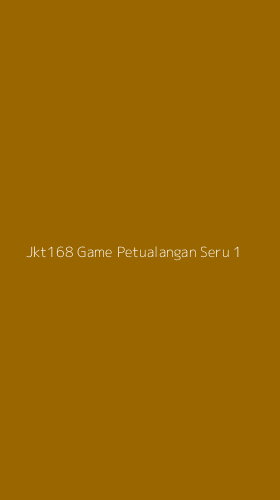 Tampilan Antarmuka Aplikasi Jkt168 Game Petualangan Seru - 1