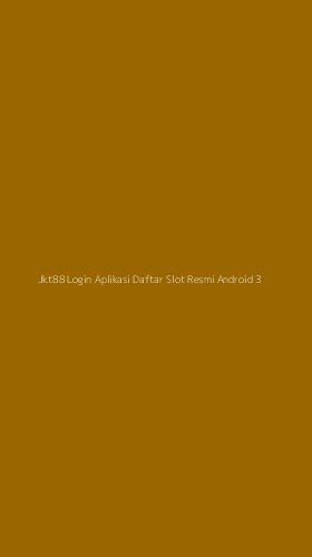 Tampilan Antarmuka Aplikasi Jkt88 Login Aplikasi Daftar Slot Resmi Android - 3