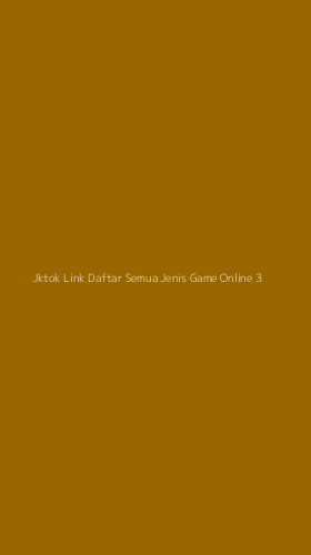 Tampilan Antarmuka Aplikasi Jktok Link Daftar Semua Jenis Game Online - 3