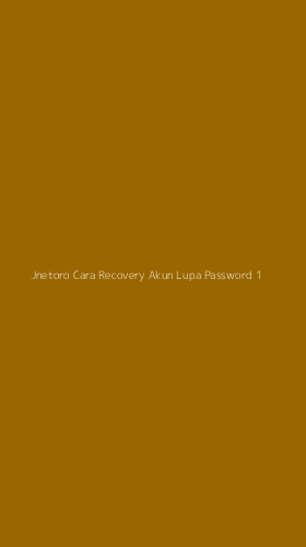 Tampilan Antarmuka Aplikasi Jnetoro Cara Recovery Akun Lupa Password - 1