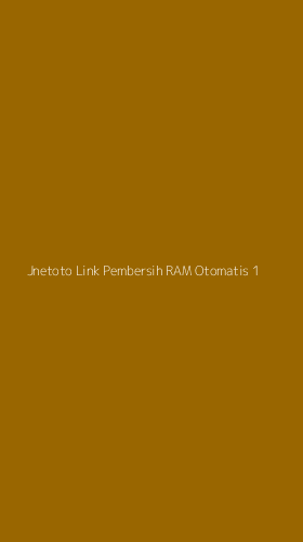 Tampilan Antarmuka Aplikasi Jnetoto Link Pembersih Ram Otomatis - 1