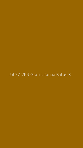 Tampilan Antarmuka Aplikasi Jnt77 Vpn Gratis Tanpa Batas - 3