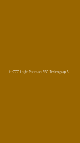 Tampilan Antarmuka Aplikasi Jnt777 Login Panduan Seo Terlengkap - 3