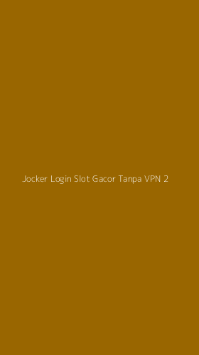 Tampilan Antarmuka Aplikasi Jocker Login Slot Gacor Tanpa Vpn - 2