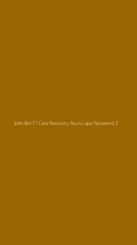 Tampilan Antarmuka Aplikasi John Bet77 Cara Recovery Akun Lupa Password - 2