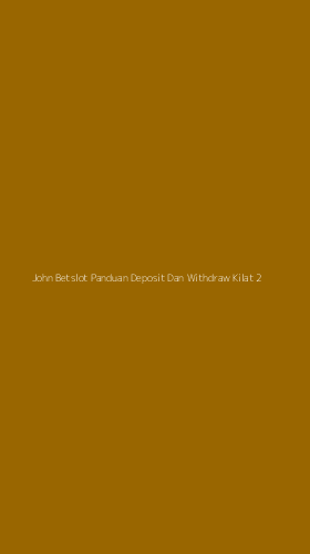Tampilan Antarmuka Aplikasi John Betslot Panduan Deposit Dan Withdraw Kilat - 2