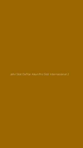 Tampilan Antarmuka Aplikasi John Slot Daftar Akun Pro Slot Internasional - 2