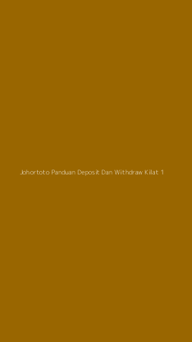 Tampilan Antarmuka Aplikasi Johortoto Panduan Deposit Dan Withdraw Kilat - 1