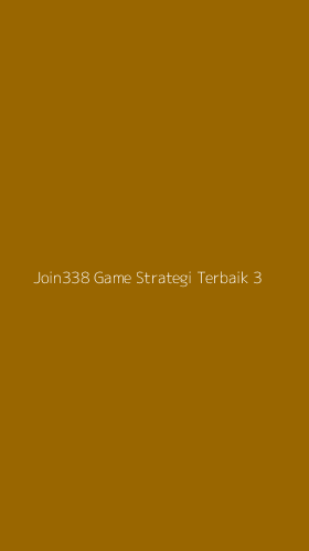 Tampilan Antarmuka Aplikasi Join338 Game Strategi Terbaik - 3