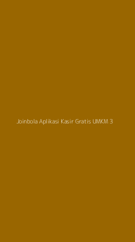 Tampilan Antarmuka Aplikasi Joinbola Aplikasi Kasir Gratis Umkm - 3