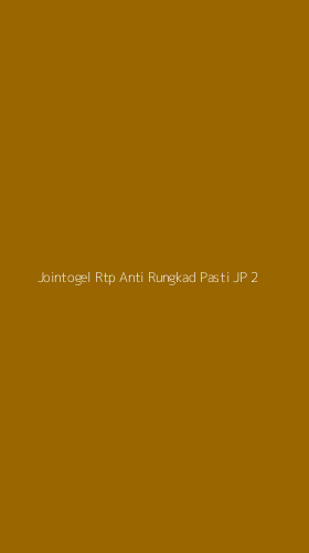 Tampilan Antarmuka Aplikasi Jointogel Rtp Anti Rungkad Pasti Jp - 2