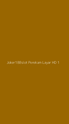 Tampilan Antarmuka Aplikasi Joker188slot Perekam Layar Hd - 1