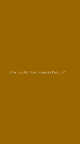 Tampilan Antarmuka Aplikasi Joker508slot Anti Rungkad Pasti Jp - 3