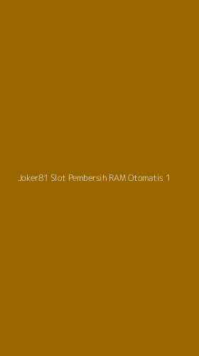 Tampilan Antarmuka Aplikasi Joker81 Slot Pembersih Ram Otomatis - 1