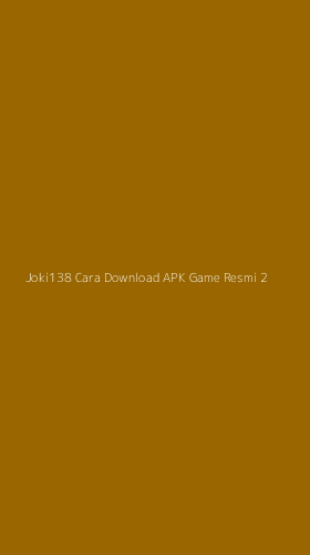 Tampilan Antarmuka Aplikasi Joki138 Cara Download Apk Game Resmi - 2