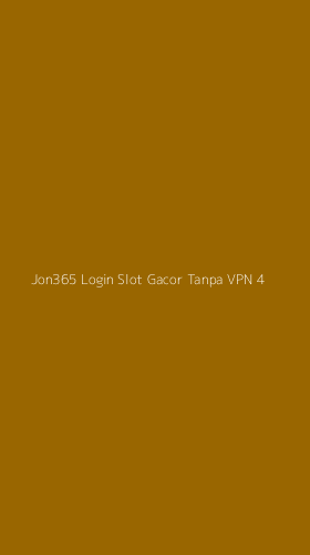 Tampilan Antarmuka Aplikasi Jon365 Login Slot Gacor Tanpa Vpn - 4