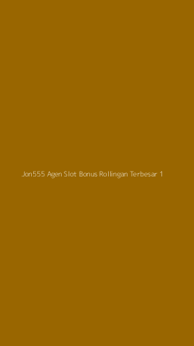 Tampilan Antarmuka Aplikasi Jon555 Agen Slot Bonus Rollingan Terbesar - 1