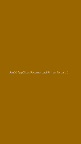 Tampilan Antarmuka Aplikasi Jon66 App Situs Rekomendasi Pilihan Terbaik - 2