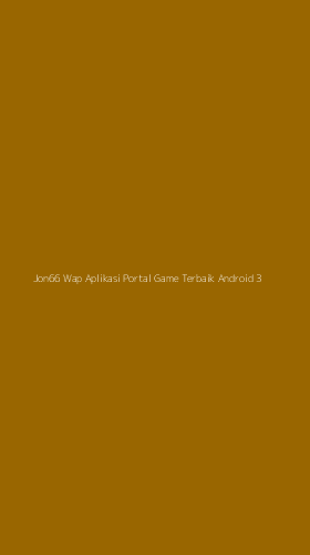 Tampilan Antarmuka Aplikasi Jon66 Wap Aplikasi Portal Game Terbaik Android - 3