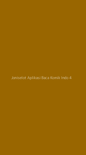 Tampilan Antarmuka Aplikasi Joniselot Aplikasi Baca Komik Indo - 4