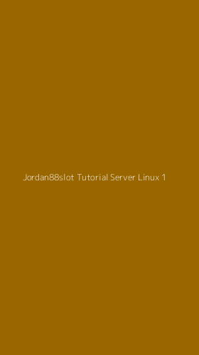Tampilan Antarmuka Aplikasi Jordan88slot Tutorial Server Linux - 1