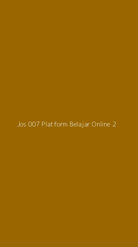 Tampilan Antarmuka Aplikasi Jos 007 Platform Belajar Online - 2
