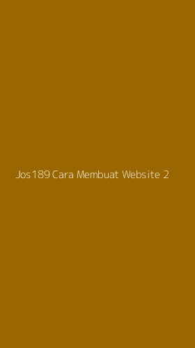 Tampilan Antarmuka Aplikasi Jos189 Cara Membuat Website - 2