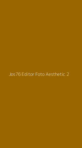 Tampilan Antarmuka Aplikasi Jos76 Editor Foto Aesthetic - 2