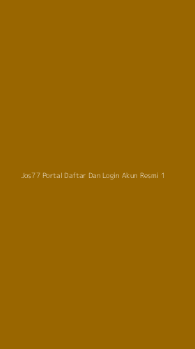 Tampilan Antarmuka Aplikasi Jos77 Portal Daftar Dan Login Akun Resmi - 1