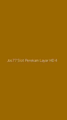 Tampilan Antarmuka Aplikasi Jos77 Slot Perekam Layar Hd - 4
