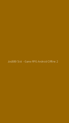 Tampilan Antarmuka Aplikasi Jos889 Slot - Game RPG Android Offline - 2