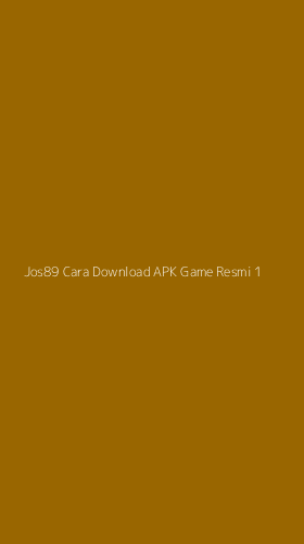 Tampilan Antarmuka Aplikasi Jos89 Cara Download Apk Game Resmi - 1